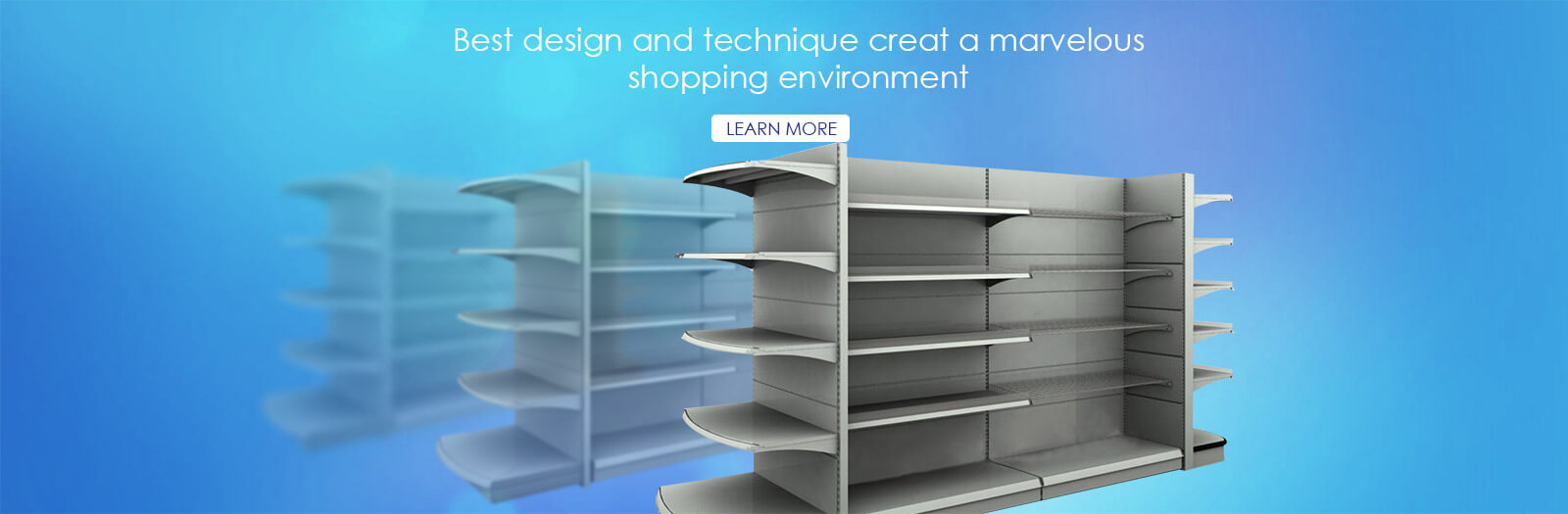 BEst design and technique creat a marvelous shopping environment